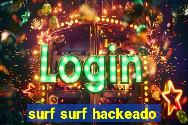 surf surf hackeado